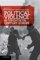 Donald Bloxham, Robert Gerwarth, Donald Bloxham, Donald (University of Edinburgh) Bloxham, Robert Gerwarth, Robert (University College Dublin) Gerwarth - POlitical Violence in Twentieth-Century Europe