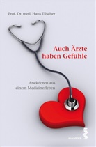 Hans Tilscher - Auch Ärzte haben Gefühle