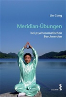 Lin Cong - Meridian-Übungen bei psychosomatischen Beschwerden
