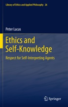 Peter Lucas - Ethics and Self-Knowledge