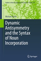 Michael Barrie - Dynamic Antisymmetry and the Syntax of Noun Incorporation