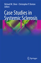 Christopher P. Denton, P Denton, P Denton, RICHAR SILVER, RICHARD SILVER, Richard M. Silver - Case Studies in Systemic Sclerosis