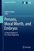 Stephe Napier, Stephen Napier - Persons, Moral Worth, and Embryos