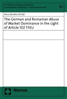 Anca D. Chirita, Anca Daniela Chirita - The German and Romanian Abuse of Market Dominance in the Light of Article 102 TFEU