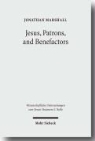 Jonathan Marshall - Jesus, Patrons, and Benefactors