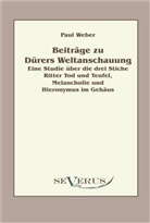 Paul Weber - Beiträge zu Dürers Weltanschauung