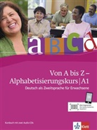 Alexis Feldmeier García - Von A bis Z - Alphabetisierungskurs für Erwachsene: Kursbuch A1, m. 2 Audio-CDs