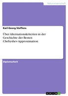 Karl-Georg Steffens - Über Alternationskriterien in der Geschichte der Besten Chebyshev-Approximation