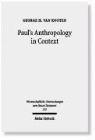 George H van Kooten, George H. van Kooten - Paul's Anthropology in Context