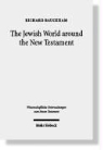 Richard Bauckham - The Jewish World around the New Testament