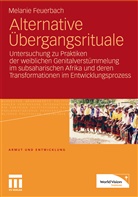 Melanie Feuerbach - Alternative Übergangsrituale