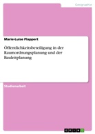 Marie-Luise Plappert - Öffentlichkeitsbeteiligung in der Raumordnungsplanung und der Bauleitplanung