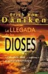 Erich Von Däniken - La llegada de los dioses : el calendario maya y el retorno de los extraterrestres