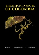 Conl, Oska Conle, Oskar Conle, Gutierrez, Yeisson Gutiérrez, Henneman... - The Stick Insects of Colombia