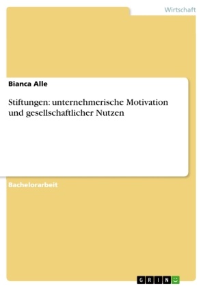 Bianca Alle - Stiftungen: unternehmerische Motivation und gesellschaftlicher Nutzen