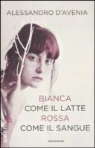 Alessandro DAvenia, Alessandro D'Avenia - Bianca come il latte, rossa come il sangue