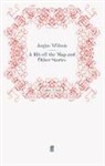 Angus Wilson, Angu Wilson, Angus Wilson - A Bit off the Map and Other Stories