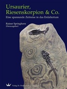 Rainer Springhorn - Ursaurier, Riesenskorpion & Co.