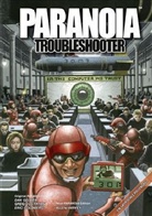 Allen Varney, Tony Emson, Jim Holloway, Chris Quilliams - Paranoia Troubleshooter- Das satirische Rollenspiel