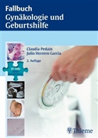 Julio H. Garcia, Julio Herrero Garcia, Herrero Garcia, Julio Herrero Garcia, Pedai, Claudi Pedain... - Fallbuch Gynäkologie und Geburtshilfe