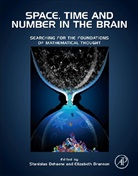 Elizabeth Brannon, Stanislas Dehaene, Stanislas (EDT)/ Brannon Dehaene, Elizabeth Brannon, Elizabeth (Center for Conginitive Neuroscience Brannon, Elizabeth M. Brannon... - Space, Time and Number in the Brain