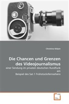 Christina Kölpin - Die Chancen und Grenzen des Videojournalismus