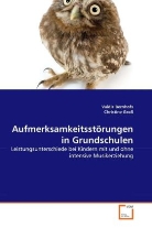 Valdi Bernhofs, Valdis Bernhofs, Christine Groß - Aufmerksamkeitsstörungen in Grundschulen