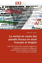 Charlotte Callet - La remise en cause des paradis fiscaux en droit Français et Anglais