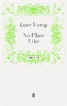 Gene Kemp, Gen Kemp, Gene Kemp - No Place Like