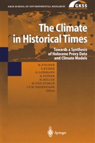 Hubertus Fischer, Götz Flöser, Thoma Kumke, Thomas Kumke, Gerrit Lohmann, Gerrit Lohmann et al... - The Climate in Historical Times