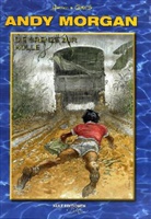Greg, Hermann, Greg - Andy Morgan - Bd.3: Andy Morgan - Die Grenze zur Hölle