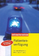 Heike Nordmann, Wolfgang Schuldzinski - Patientenverfügung