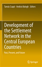 Balogh, Balogh, András Balogh, Tamá Csapó, Tamás Csapó, Tamás Csápo - Development of the Settlement Network in the Central European Countries