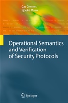 Ca Cremers, Cas Cremers, Sjouke Mauw - Operational Semantics and Verification of Security Protocols