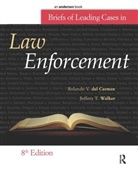 Rolando del Carmen, Rolando V. Del Carmen, Rolando V. Walker Del Carmen, Jeffery T. Walker - Briefs of Leading Cases in Law Enforcement