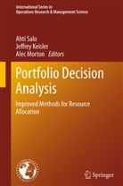 Jeffre Keisler, Jeffrey Keisler, Alec Morton, Ahti Salo - Portfolio Decision Analysis