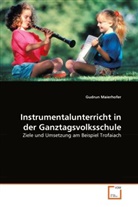Gudrun Maierhofer - Instrumentalunterricht in der Ganztagsvolksschule