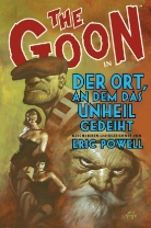Eric Powell - The Goon - Bd.8: The Goon - Der Ort, an dem das Unheil gedeiht