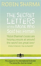 Robin Sharma, Robin S. Sharma - The Secret Letters of the Monk Who sold His Ferrari