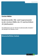 Carsten Müller - Konfessionelles Mit- und Gegeneinander in der zweiten Hälfte des 19. und im frühen 20. Jahrhundert