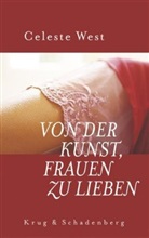 Celeste West, Michaela Huber, Andrea Krug - Von der Kunst, Frauen zu lieben