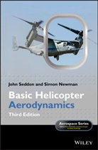 Simo Newman, Simon Newman, Barbara Seddon, J Seddon, John Seddon, John M Seddon... - Basic Helicopter Aerodynamics
