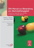 Meyer, Robert Meyers, Robert J. Meyers, Smith, Jane E Smith, Jane E. Smith - CRA-Manual zur Behandlung von Alkoholabhängigkeit
