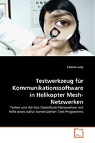 Etienne Jung - Testwerkzeug für Kommunikationssoftware in Helikopter Mesh-Netzwerken