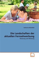 Katharina Wöstefeld - Die Landschaften der aktuellen Fernsehwerbung