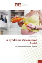 Séverine Antoine, Antoine-S - Le syndrome d alcoolisme foetal