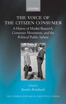 Kerstin Bruckweh, Kerstin (EDT)/ Gestrich Bruckweh, Kerstin Brückweh, Kerstin Bruckweh, Kerstin (Research Fellow Bruckweh, Kerstin Brückweh - The Voice of the Citizen Consumer