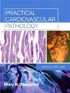 Mary Sheppard, Mary (Royal Brompton Hospital Sheppard, Mary N. Sheppard, SHEPPARD MARY - Practical Cardiovascular Pathology, 2nd Edition