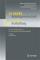 AG Rechtsanwälte im Medizinrecht e. V, AG Rechtsanwälte im Medizinrecht e.V, AG Rechtsanwälte im Medizinrecht e.V, Arbeitsgemeinschaft Rechtsanwälte im Medizinrecht e.V., A Rechtsanwälte im Medizinrecht e, AG Rechtsanwälte im Medizinrecht e - 25 Jahre Arbeitsgemeinschaft - 25 Jahre Arzthaftung