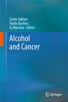 Q. Max Guo, Q Max Guo, Vasili Vasiliou, Vasilis Vasiliou, Samir Zakhari - Alcohol and Cancer